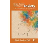 Windy Dryden Single-Session Therapy and Anxiety (Tascabile)
