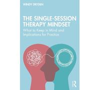 Windy Dryden The Single-Session Therapy Mindset (Tascabile)