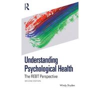Understanding Psychological Health: The REBT Perspective