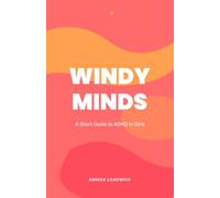 Windy Minds: A Short Guide to ADHD in Girls