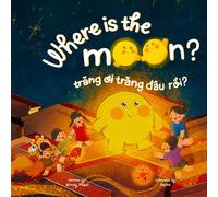 Windy Pham An T Where is the Moon? Trăng ơi, trăng đâu rồi? A biling (Tascabile)