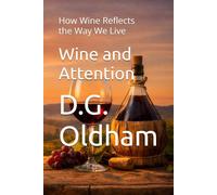 Wine and Attention: How Wine Reflects the Way We Live
