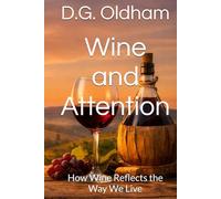 Wine and Attention: How Wine Reflects the Way We Live