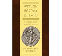 Wine and Ecstasy in Plato: A Metaphor of Sorts and Its Early Reception