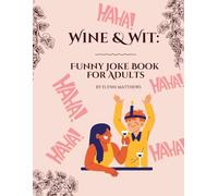 Wine and Wit: Funny Joke Book for Adults