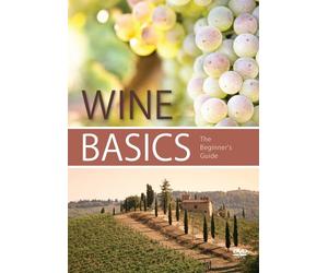 Wine Basics-the Beginner S Gui - Wine Basics-the Beginner S Gui