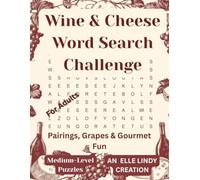 Wine & Cheese Word Search Challenge: Pairings, Grapes & Gourmet Fun | Medium-level Puzzle Book for Adults (Large Print)