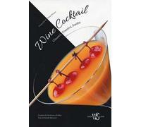 Wine cocktail. Classici, creativi, inediti