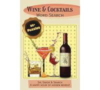 Wine & Cocktails Word Search Puzzle Book: Word searches with easy-to-read print about wine, cocktails, mixology, and more | 6x9 inches, 110 pages, 50+ ... cocktail enthusiasts, and relaxing free time