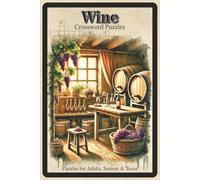 Wine Crossword Puzzles: Crossword Puzzles with Easy to Read about Wine, Grapes, Vineyards and More | 6x9 inches, 120 pages, 60 Puzzles - Gift for Wine Lovers, Adults, Puzzle Fans