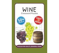 Wine Crossword Puzzles: Crossword Puzzles with Easy to Read Print about Wine, Vineyard, Winemaking Traditions and More I 6x9 inches, 120 pages I 50+… Gift for Vacations, Holidays and Relaxation