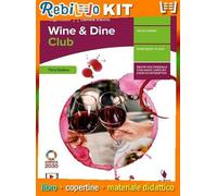 WINE & DINE CLUB 3ED. - VOL. U (LDM) (9788808520340) - Libro Scolastico + Kit Scuola con Copertine Rebillo