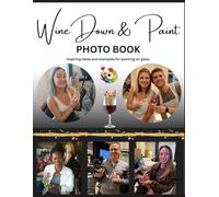 Wine Down & Paint Photo Book
