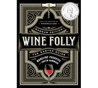 Wine Folly: Magnum Edition: The Master Guide by Puckette, Madeline