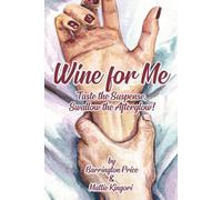 Wine for Me: Taste the Suspense, Swallow the Afterglow!