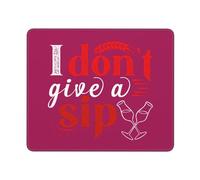 Wine I Don't Give A Sip Mouse Pad Comodo Tappetino Scrivania Morbido Tappetino per Mouse per Pc Ufficio Gaming 25X30Cm