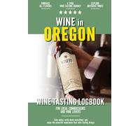 Wine in Oregon: Wine Tasting Log Book for Local Backyard Connoisseurs and Wine Lovers | Wine Review Journal