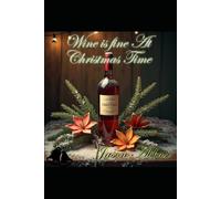 Wine is Fine at Christmas Time