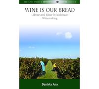 Wine Is Our Bread: Labour and Value in Moldovan Winemaking