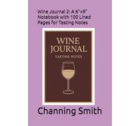 Wine Journal 2: A 6"×9" Notebook with 100 Lined Pages for Tasting Notes
