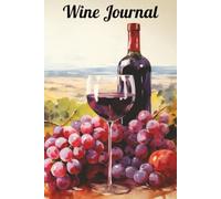 Wine Journal & Tasting Log Book - Wine Tasting Notebook to Record, Rate & Review Wines | Wine Lover Gift, Wine Tracker, Vineyard & Sommelier Notes Journal
