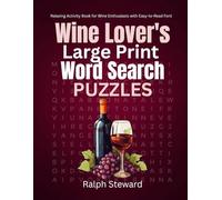 Wine Lover's Large Print Word Search Puzzles: Relaxing Activity Book for Wine Enthusiasts with Easy-to-Read Font