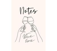 Wine Lovers Notebook: Composition Book, 6" x 9" - 120 Lined Pages, Tasting Notes, Diary Gift for Her