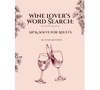 Wine Lovers Word Search: Sip and Solve For Adults