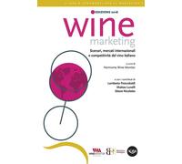 Wine marketing 2018. Scenari, mercati internazionali e competitiv