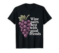 Wine Pairs Best with Good Friends Legame di Amicizia |- Maglietta