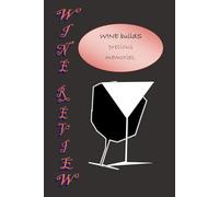 Wine Review: Wine Rating Book: Wine Tasting Journal & Rating Notebook, memorandum, gift for wine lovers