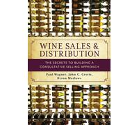 Wine Sales and Distribution: The Secrets to Building a Consultative Selling Appr