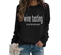 Wine Tasting Is My Favorite Sport Sweatshirt Womens Funny Wine Drinking Sweatshirt Long Sleeve Crewneck Graphic Pullover