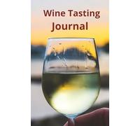 Wine Tasting Journal 5x8 inches: Wine guide diary | Wine collectors dairy | 5x8 inches | Wine notes companion| Wine log book | spirits log book