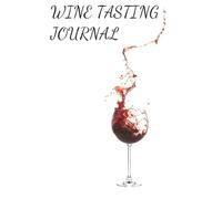Wine Tasting Journal: A Wine Log Book to Record Tasting Notes, Aromas, Flavor Profiles, Ratings, and Favorite Bottles