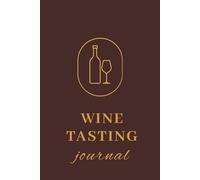 Wine Tasting Journal: Elegant wine lover gift - Wine tracker hardcover notebook | 100 fillable pages | | Perfect gift for wine lover women and men