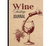 Wine Tasting Journal: Wine Tasting Notes & Impressions For Wine Lovers | Wine Tasting Review Log Book(100 pages, 8.5X11 in)