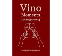 Wine Tasting Journal - Your Personal Wine Memory Book (100 Pages)