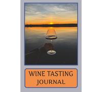 WINE TASTING JOURNAL | Your wine journey starts here: 6x9-inch Book with 120 pages, Featuring a well-designed, intuitive interior layout to guide and enhance your wine tasting experience.