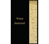 Wine Tasting Logbook: 110 Pages, 5 x 8 in, Matte Finish - Record and Review Your Favorite Wines"