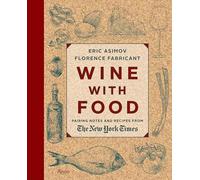 Wine With Food: Pairing Notes and Recipes from the New York Times
