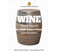 WINE Word Search For Adults, Seniors & Teens Large Print Edition: Elegant Large Print Puzzle Book Featuring 3,000 Wine-Themed Words from Vineyard to Glass