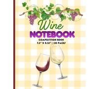 Wine Writing Composition Book: Cheers to inspiration-one page at a time! 7.5" x 9.25" | 110 Pages