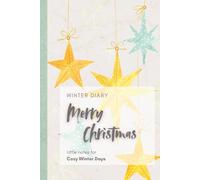 Winer Diary - Merry Christmas - Little Notes for Cozy Winter Days - Hardcover: Your Seasonal Journal to Capture and Cherish the Magic of December