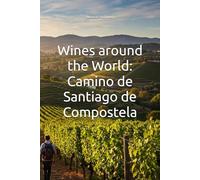 Wines around the World: Camino de Santiago de Compostela
