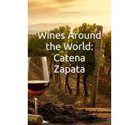 Wines Around the World: Catena Zapata