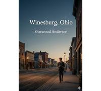 Winesburg ohio: By sherwood anderson