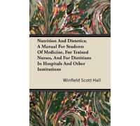 Winfield Scott Nutrition And Dietetics; A Manual For Students Of Me (Tascabile)
