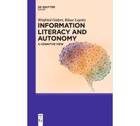 Winfried Gödert Klaus Lepsky Information Literacy and Autonomy (Tascabile)