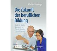 Winfried Heusinger Die Zukunft der beruflichen Bildung (Tascabile)